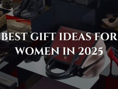 Best Gift Ideas for Women In 2025