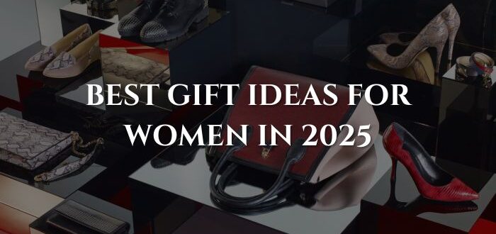 Best Gift Ideas for Women In 2025